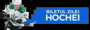 biletul zilei hochei
